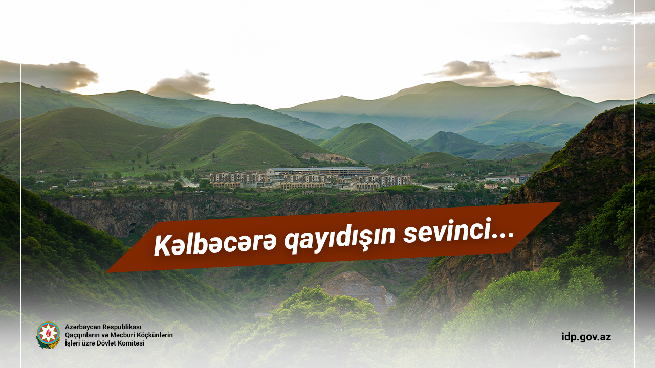 Kəlbəcərə qayıdışın sevinci…